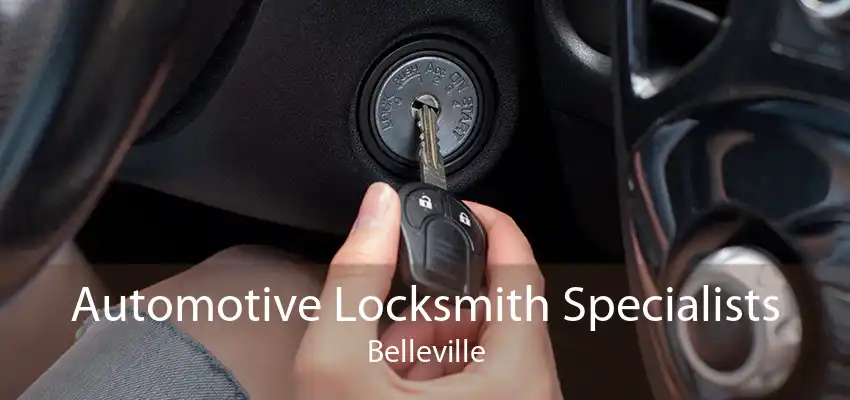 Automotive Locksmith Specialists Belleville