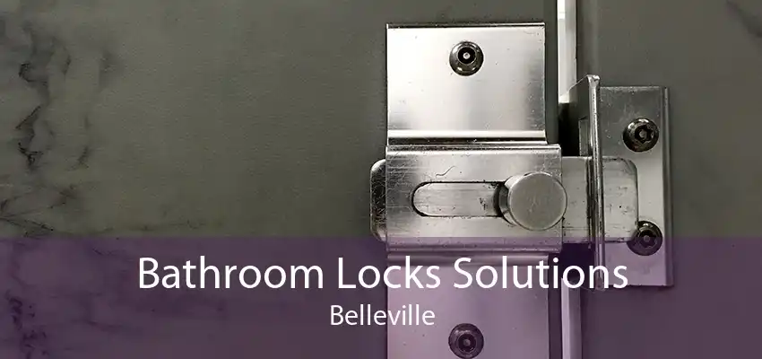 Bathroom Locks Solutions Belleville