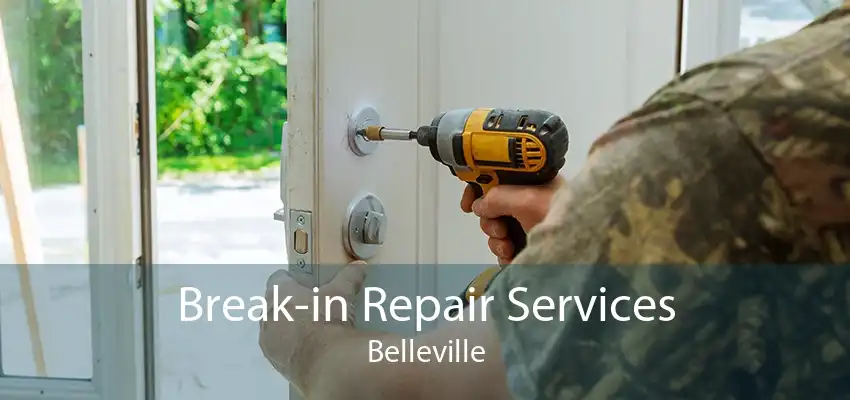 Break-in Repair Services Belleville