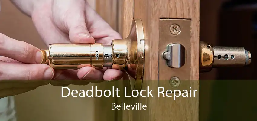 Deadbolt Lock Repair Belleville