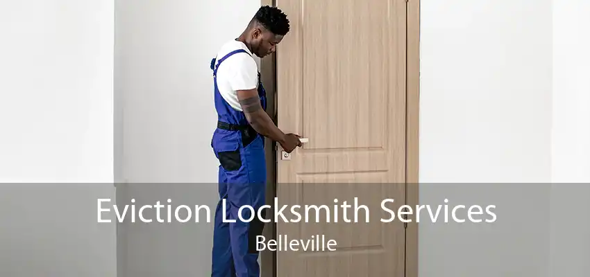 Eviction Locksmith Services Belleville