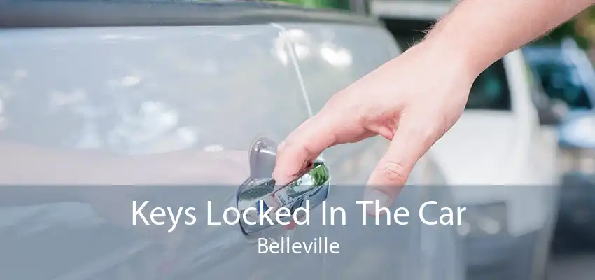 Keys Locked In The Car Belleville