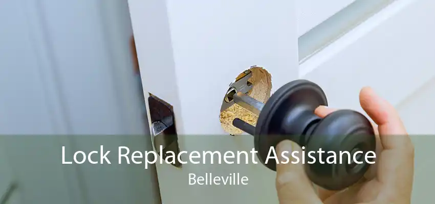 Lock Replacement Assistance Belleville