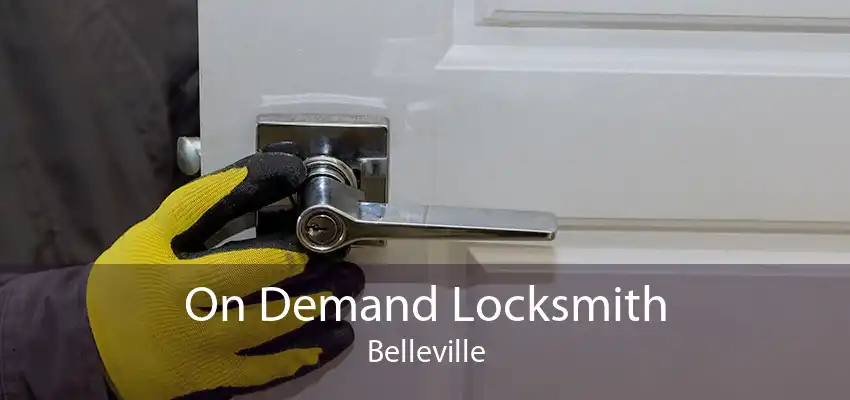 On Demand Locksmith Belleville