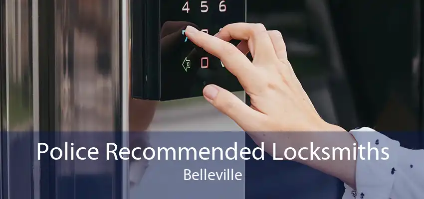 Police Recommended Locksmiths Belleville
