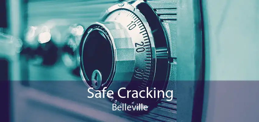 Safe Cracking Belleville